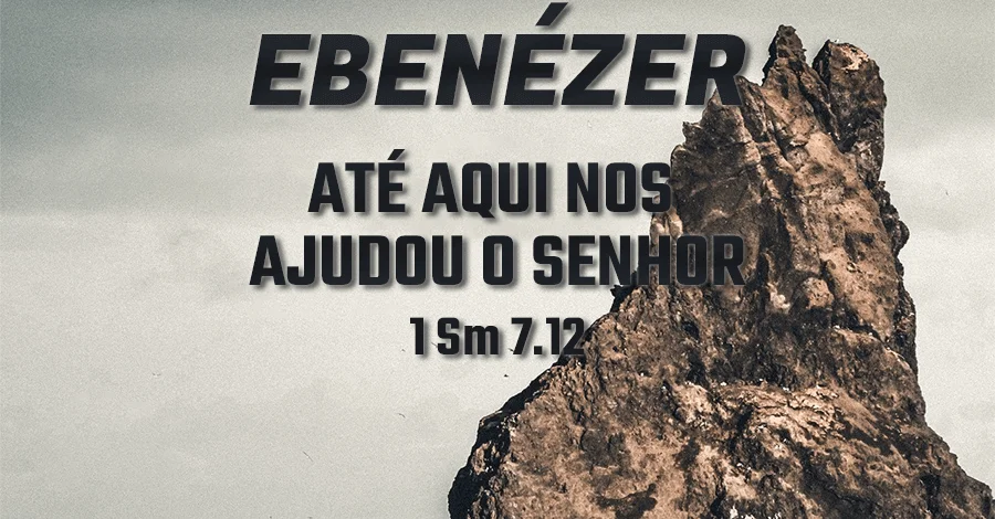O que significa a expressão Ebenézer?