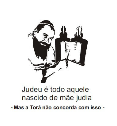 Judeu é todo aquele nascido de mãe judia 1 que e judeu